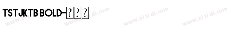 TSTJktB Bold字体转换